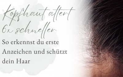 Kopfhaut altert 6x schneller – So erkennst du erste Anzeichen und schützt dein Haar
