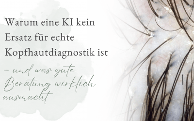 Warum eine KI kein Ersatz für echte Kopfhautdiagnostik ist